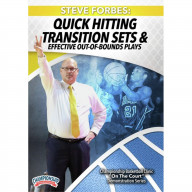 STEVE FORBES: QUICK HITTING TRANSITION SETS & EFFECTIVE OUT-OF-BOUNDS PLAYS