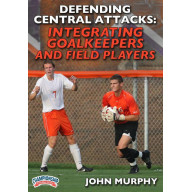 DEFENDING CENTRAL ATTACKS: INTEGRATING GOALKEEPERS AND FIELD PLAYERS (MURPHY)