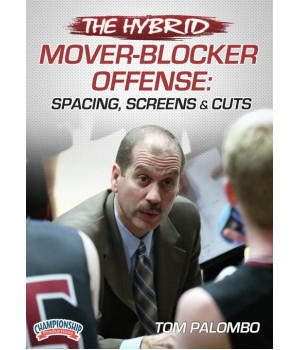 THE HYBRID MOVER-BLOCKER OFFENSE: SPACING, SCREENS & CUTS (PALOMBO)