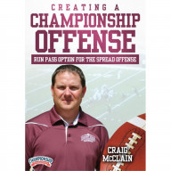 CREATING A CHAMPIONSHIP OFFENSE: RUN PASS OPTION FOR THE SPREAD OFFENSE (MCCLAIN)