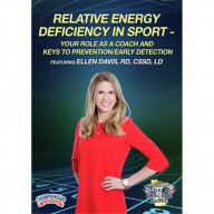 RELATIVE ENERGY DEFICIENCY IN SPORT YOUR ROLE AS A COACH AND KEYS TO PREVENTION / EARLY DETECTION (DAVIS)