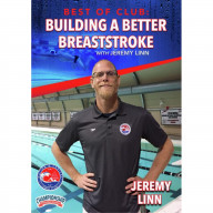 BEST OF CLUB: BUILDING A BETTER BREASTSTROKE WITH JEREMY LINN