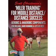 SCOTT CHRISTENSENS MILER TRAINING FOR MIDDLE DISTANCE / DISTANCE SUCCESS LOW MILEAGE, HARD RUNNING & LOTS OF REST