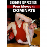 CHOOSING TOP POSITION DVD: FOUR MOVES TO DOMINATE (CLARK)